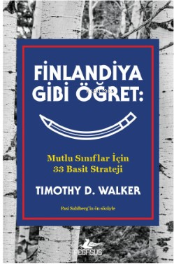 Finlandiya Gibi Öğret - Mutlu Sınıflar İçin 33 Basit Strateji | Timoth