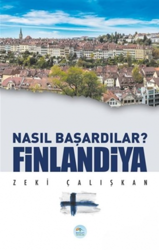 Finlandiya - Nasıl Başardılar? | Zeki Çalışkan | Maviçatı Yayınları