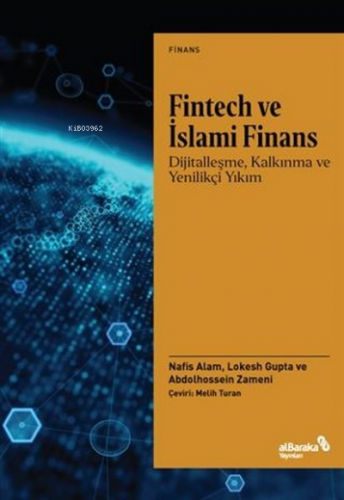 Fintech ve İslami Finans;Dijitalleşme, Kalkınma ve Yenilikçi Yıkım | A