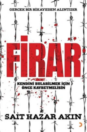 Firar Gerçek Bir Hikayeden Alıntıdır | Sait Hazar Akın | Cinius Yayınl