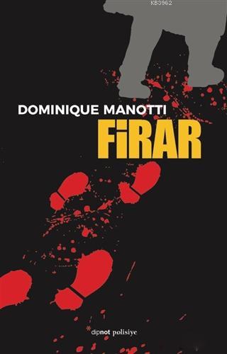 Firar | Dominique Manotti | Dipnot Yayınları