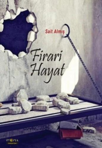 Firari Hayat | Sait Almış | Ütopya Yayınevi