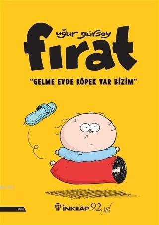 Fırat - Gelme Evde Köpek Var Bizim | Uğur Gürsoy | İnkılâp Kitabevi