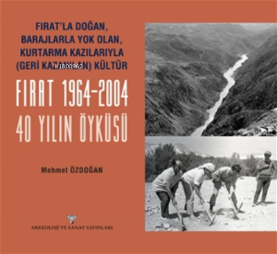 Fırat'La Doğan Barajlarla Yok Olan Kartarma Kaılarıyla (Geri Kazanılan