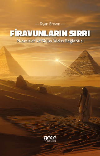 Firavunların Sırrı - Piramitler ve Sirius Yıldızı Bağlantısı | Ryan Br