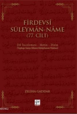 Firdevsi Süleyman-name (77.Cilt) | Zeliha Gaddar | Gazi Kitabevi