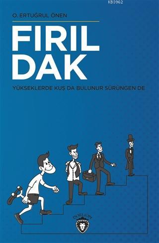 Fırıldak; Yükseklerde Kuş Da Bulunur Sürüngen De | O. Ertuğrul Önen | 