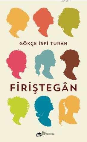 Firiştegân | Gökçe İspi Turan | Theroman