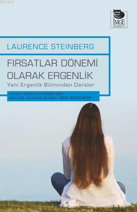 Fırsatlar Dönemi Olarak Ergenlik - Yeni Ergenlik Biliminden Dersler | 