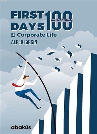 First 100 Days At Corporate Life | Alper Girgin | Abaküs Kitap