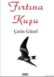 Fırtına Kuşu | Çetin Güzel | Ozan Yayıncılık