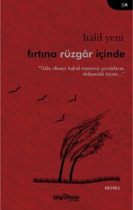 Fırtına Rüzgâr İçinde | Halil Yeni | Telgrafhane Yayınları