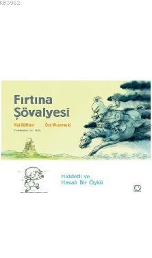 Fırtına Şövalyesi; Hiddetli ve Havalı Bir Öykü | Kal Lüftner | Uçanbal