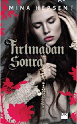 Fırtınadan Sonra | Mina Hepsen | Doğan Kitap