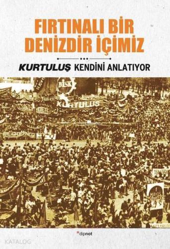 Fırtınalı Bir Denizdir İçimiz; Kurtuluş Kendini Anlatıyor | İsmail Met