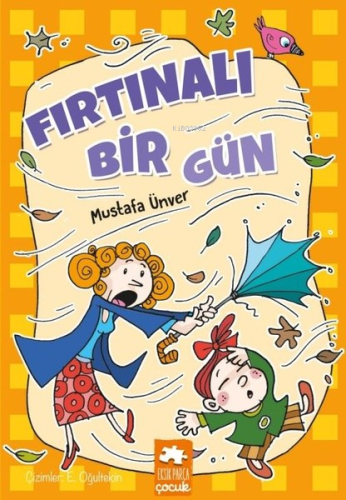 Fırtınalı Bir Gün | Mustafa Ünver | Eksik Parça Yayınları