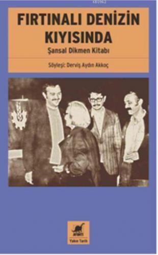 Fırtınalı Denizin Kıyısında; Şansal Dikmen Kitabı | Derviş Aydın Akkoç