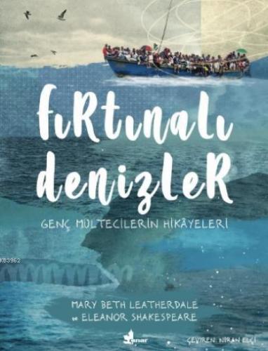 Fırtınalı Denizler; Genç Mültecilerin Hikayeleri | Mary Beth Leatherda