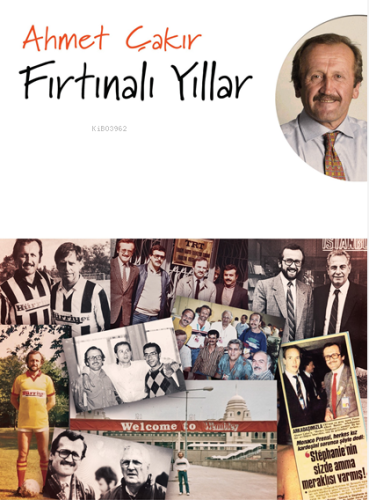 Fırtınalı Yıllar | Ahmet Çakır | İletişim Yayınları