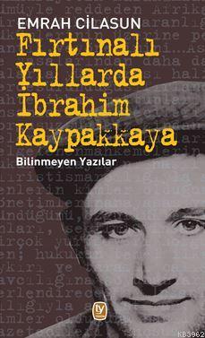 Fırtınalı Yıllarda İbrahim Kaypakkaya; Bilinmeyen Yazılar | Emrah Cila