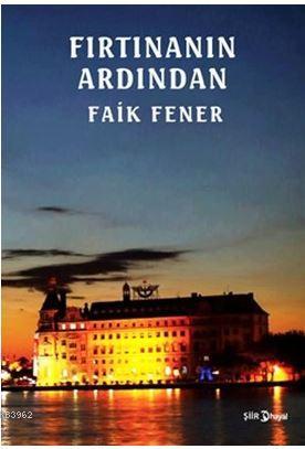 Fırtınanın Ardından | Faik Fener | Hayal Yayıncılık