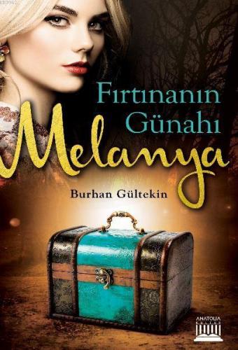 Fırtınanın Günahı Melanya | Burhan Gültekin | Anatolia Kitap