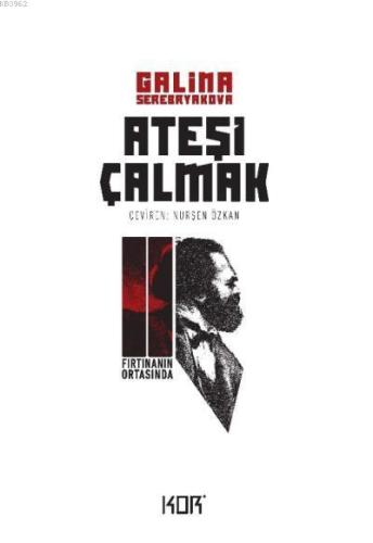 Fırtınanın Ortasında - Ateşi Çalmak 2 | Galina Serebryakova | Kor Kita