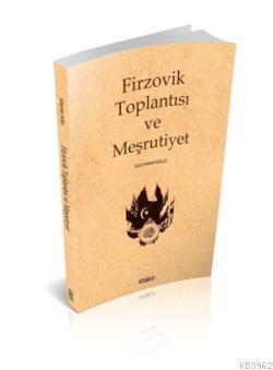 Firzovik Toplantısı ve Meşrutiyet | Süleyman Külçe | Kitabevi Yayınlar