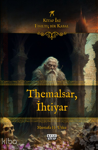 Fısıltı; Bir Kabal: Themalsar, İhtiyar | Mustafa Hüdai Utku | Kule Kit