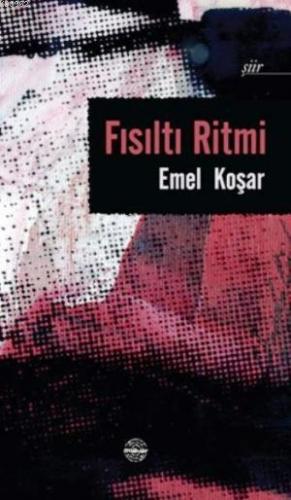 Fısıltı Ritmi | Emel Koşar | Mühür Kitaplığı