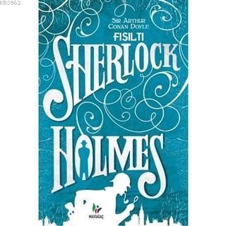 Fısıltı - Sherlock Holmes | Sir Arthur Conan Doyle | Mavi Ağaç Kültür 