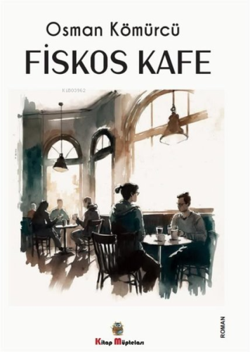 Fiskos Kafe | Osman Kömürcü | Kitap Müptelası Yayınları