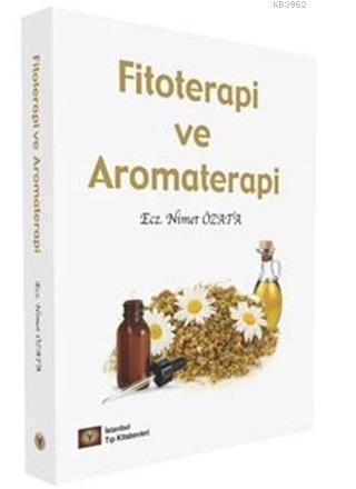 Fitoterapi ve Aromaterapi | Nimet Özata | İstanbul Tıp Kitabevi