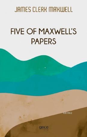 Five of Maxwell's | James Clerk Maxwell | Gece Kitaplığı Yayınları