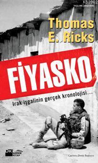 Fiyasko | Thomas E. Ricks | Doğan Kitap