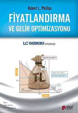 Fiyatlandırma ve Gelir Optimizasyonu | Robert L. Phillips | Scala Yayı