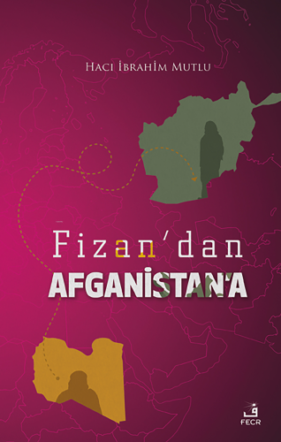 Fizan’dan Afganistan’a | Hacı İbrahim Mutlu | Fecr Yayınları