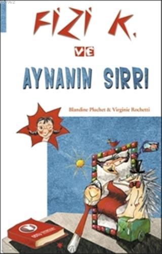 Fizi K. ve Aynanın Sırrı | Blandine Pluchet | Odtü Yayıncılık