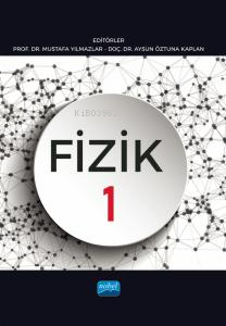 Fizik 1 | Mustafa Yılmazlar | Nobel Akademik Yayıncılık