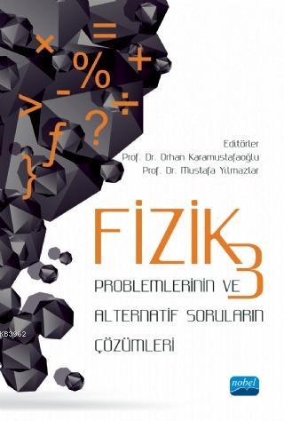 Fizik-3 Problemlerinin ve Alternatif Soruların Çözümleri | Orhan Karam