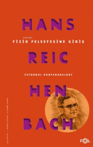 Fizik Felsefesine Giriş;İstanbul Konferansları | Hans Reichenbach | F