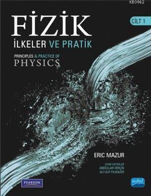 Fizik : İlkeler ve Pratik Cilt 1; Principles and Practice of Physics |