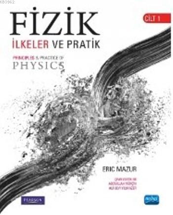 Fizik İlkeler Ve Pratik Cilt 1 | Eric Mazur | Nobel Yayın Dağıtım