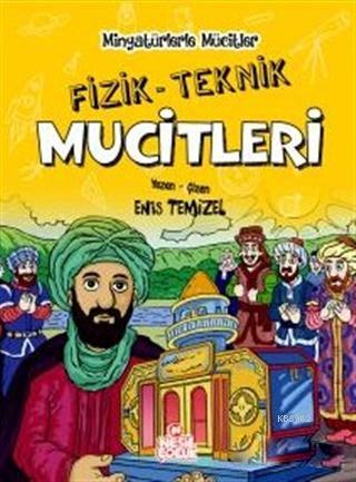 Fizik / Teknik Mucitleri - Minyatürlerle Mucitler | Enis Temizel | Nes