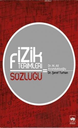 Fizik Terimleri Sözlüğü | M. Ali Avundukluoğlu | Ötüken Neşriyat