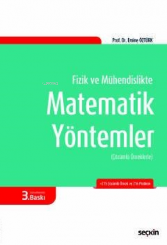 Fizik ve Mühendislikte Matematik Yöntemler;Çözümlü Örneklerle | Emine 