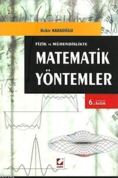 Fizik ve Mühendislikte Matematik Yöntemler | Bekir Karaoğlu | Seçkin Y