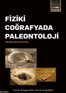 Fiziki Coğrafyada Paleontoloji | Özdoğan Sür | Eğitim Yayınevi