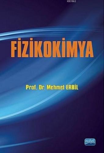 Fizikokimya | Mehmet Erbil | Nobel Akademik Yayıncılık