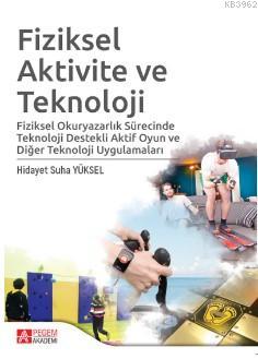 Fiziksel Aktivite ve Teknoloji; Fiziksel Okuryazarlık Sürecinde Teknol